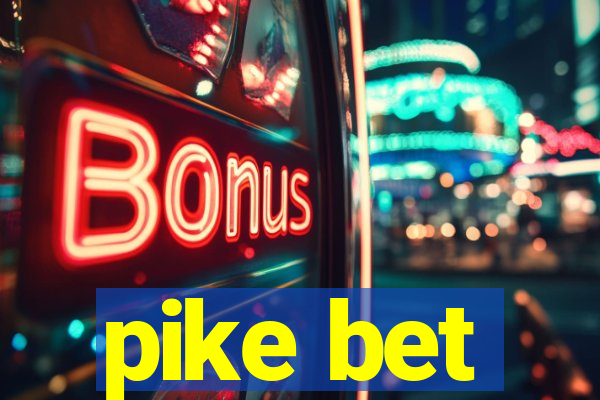 pike bet